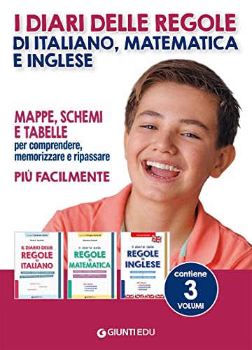 I Diari Delle Regole Di Italiano, Matematica E Inglese. Mappe, Schemi E Tabelle Per Comprendere, Memorizzare E Ripassare Più Facilmente