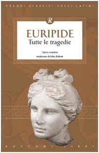 Tutte Le Tragedie Di Euripide