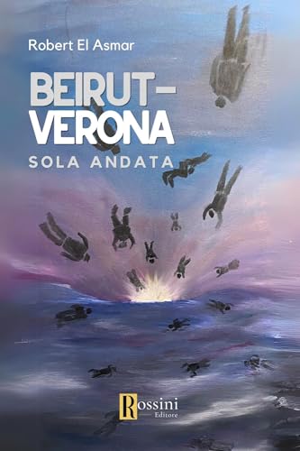 Beirut-Verona. Solo Andata