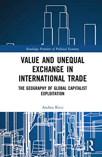 Value And Unequal Exchange In International Trade: The Geography Of Global Capitalist Exploitation