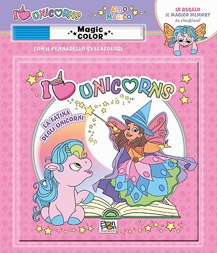 La Fatina Degli Unicorni. Unicorni. Albo Magico. Ediz. A Colori. Con Pennarello Svelacolore