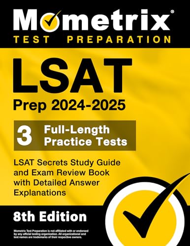 Lsat Prep 2024-2025 - 3 Full-Length Practice Tests, Lsat Secrets Study Guide And Exam Review Book With Detailed Answer Explanations: [8Th Edition]