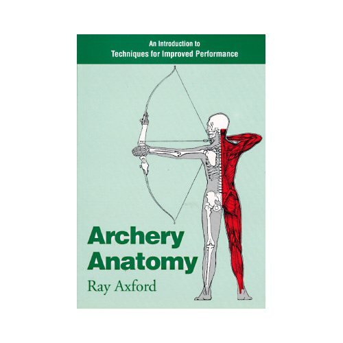 Archery Anatomy: An Introduction To Techniques For Improved Performance
