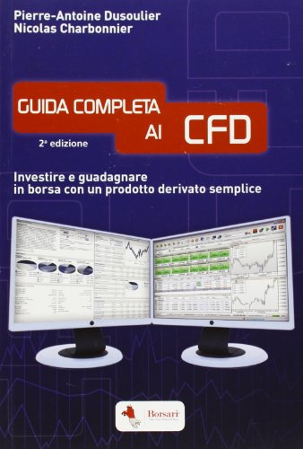 Guida Completa Ai Cfd. Investire E Guadagnare In Borsa Con Un Prodotto Derivato Semplice