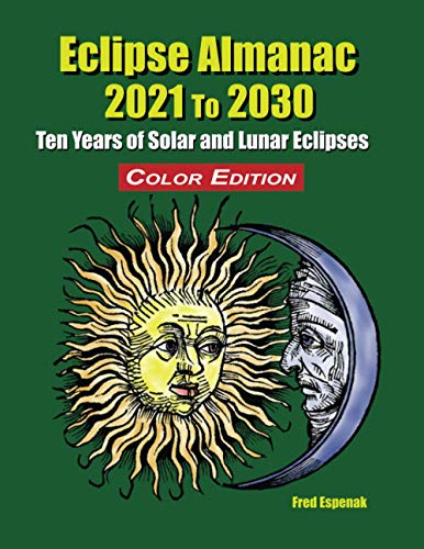 Eclipse Almanac 2021 To 2030 - Color Edition