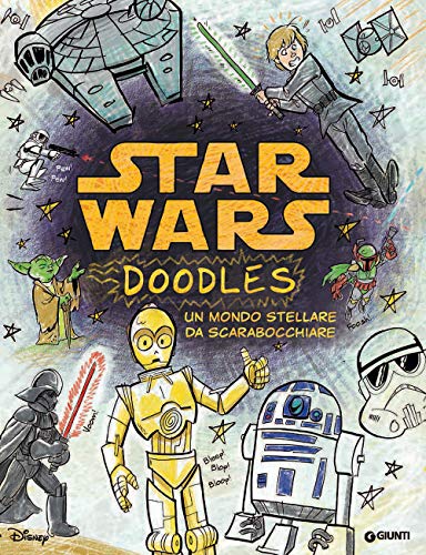 Star Wars. Doodles. Un Mondo Stellare Da Scarabocchiare