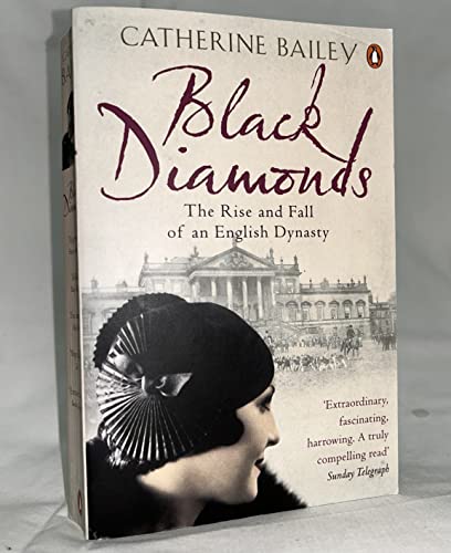 Black Diamonds: The Rise And Fall Of An English Dynasty