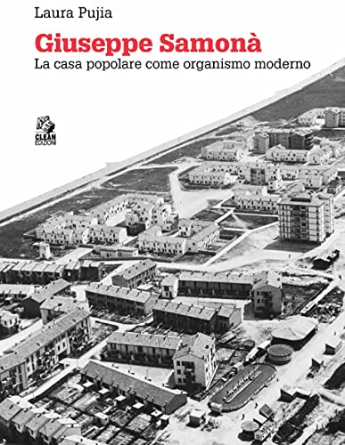 Giuseppe Samonà. La Casa Popolare Come Organismo Moderno