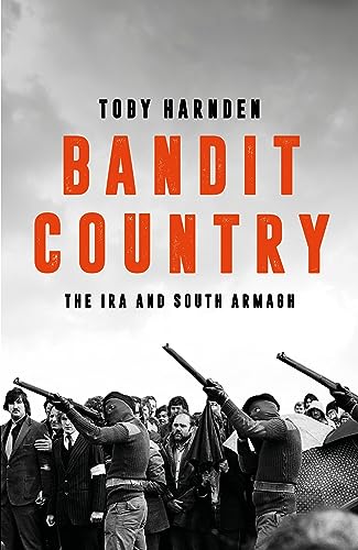 Bandit Country: The Ira And South Armagh