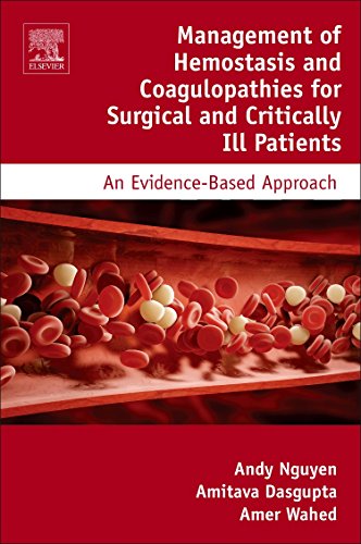 Management Of Hemostasis And Coagulopathies For Surgical And Critically Ill Patients: An Evidence-Based Approach