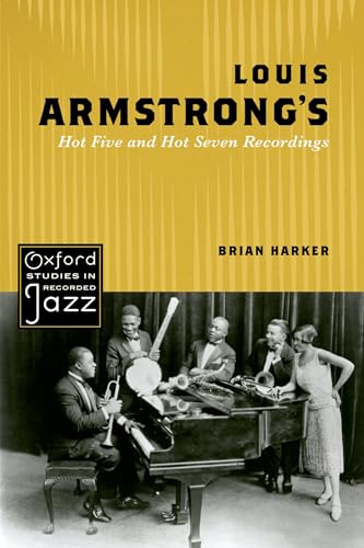 Louis Armstrong'S Hot Five And Hot Seven Recordings (Oxford Studies In Recorded Jazz)
