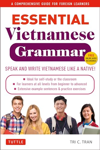 Essential Vietnamese Grammar: Speak And Write Vietnamese Like A Native!