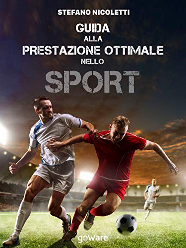 Guida Alla Prestazione Ottimale Nello Sport