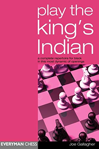 Play The King'S Indian: A Complete Repertoire For Black In This Most Dynamic Of Openings