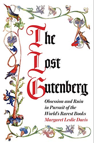 The Lost Gutenberg: Obsession And Ruin In Pursuit Of The World’S Rarest Books