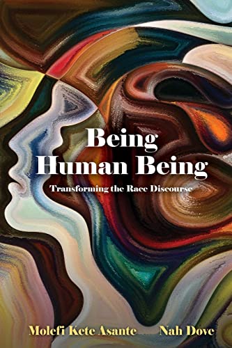 Being Human Being: Transforming The Race Discourse