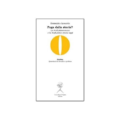 Diotima. Questioni Di Filos. E Politica Fuga Dalla Storia? La Rivoluzione Russa E La Rivoluzione Cinese Oggi