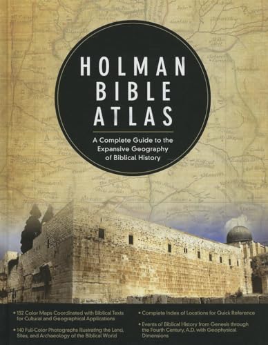 Holman Bible Atlas: A Complete Guide To The Expansive Geography Of Biblical History