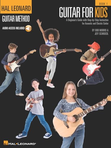 Guitar For Kids: Hal Leonard Guitar Method: A Beginner'S Guide With Step-By-Step Instruction For Acoustic And Electric G