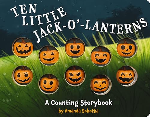 Ten Little Jack-O'-Lanterns: A Counting Storybook: 1