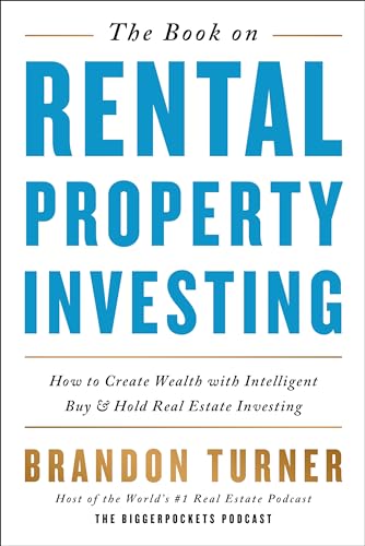 The Book On Rental Property Investing: How To Create Wealth With Intelligent Buy & Hold Real Estate Investing