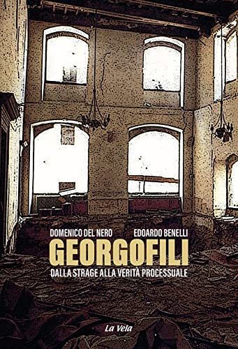 Georgofili. Dalla Strage Alla Verità Processuale