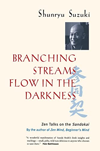 Branching Streams Flow In The Darkness: Zen Talks On The Sandokai