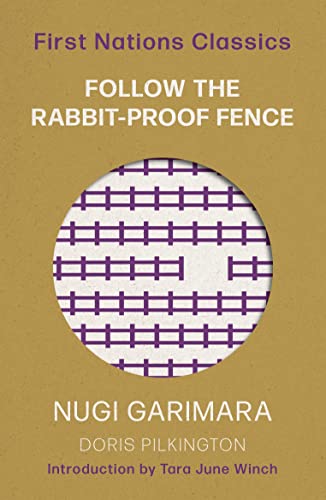 Follow The Rabbit-Proof Fence: First Nations Classics