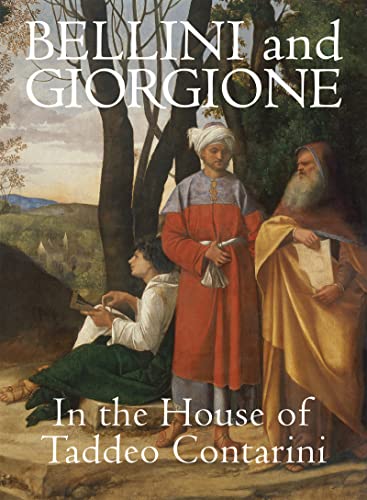 Bellini And Giorgione In The House Of Taddeo Contarini: In The House Of Contarini