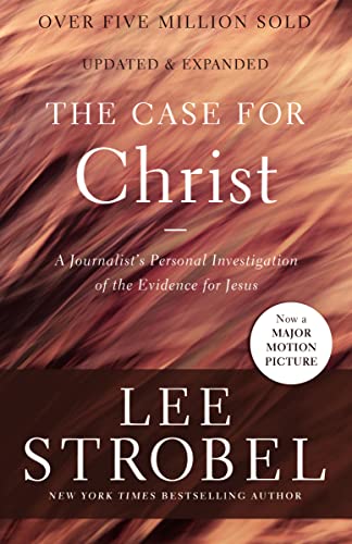 The Case For Christ: A Journalist'S Personal Investigation Of The Evidence For Jesus