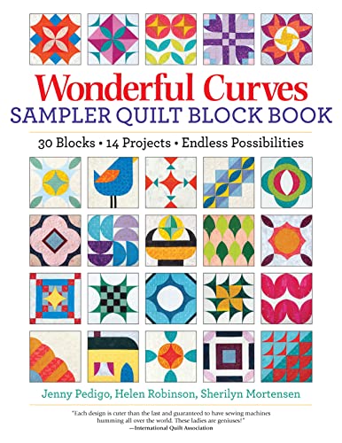 Wonderful Curves Quilt Block Book: 30 Blocks, 18 Projects, Endless Possibilities: 30 Blocks, 14 Projects, Endless Possibilities