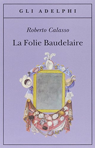 La Folie Baudelaire. Ediz. Italiana