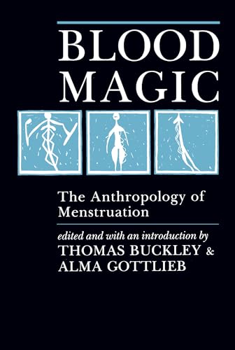 Blood Magic: The Anthropology Of Menstruation
