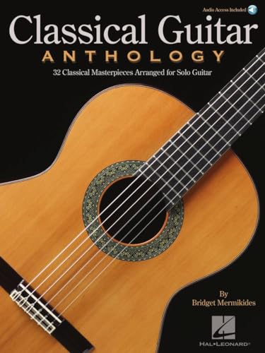 Classical Guitar Anthology: 32 Classical Masterpieces Arranged For Solo Guitar