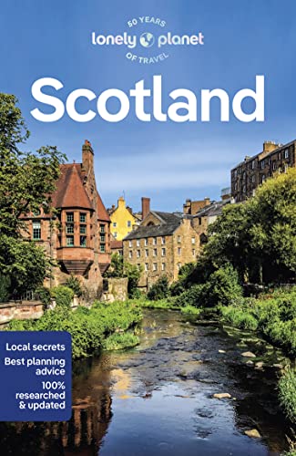 Lonely Planet Scotland: Perfect For Exploring Top Sights And Taking Roads Less Travelled