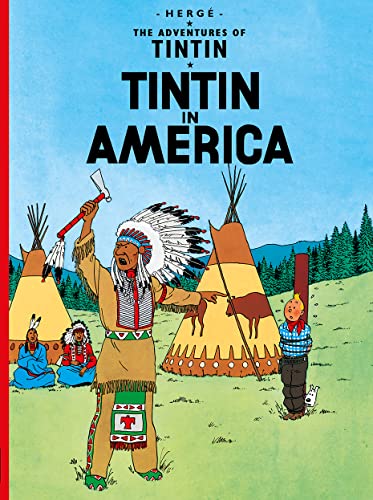 Tintin In America: The Official Classic Children’S Illustrated Mystery Adventure Series (The Adventures Of Tintin)