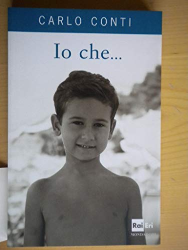 Io Che...