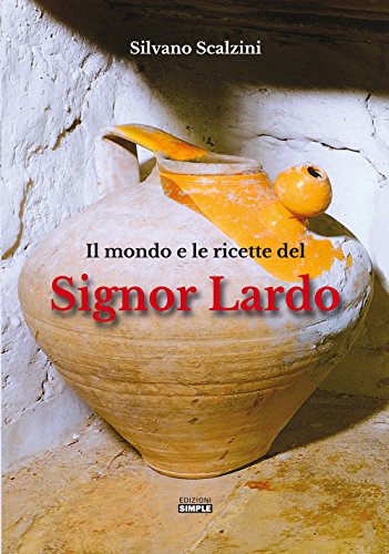 Il Mondo E Le Ricette Del Signor Lardo