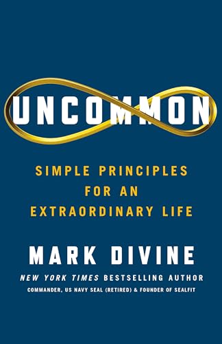 Uncommon: Simple Principles For An Extraordinary Life