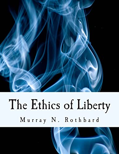 The Ethics Of Liberty (Large Print Edition)