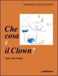 Che Cosa È Il Clown? Segni, Sogni Disegni