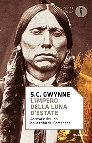 L'Impero Della Luna D'Estate. Ascesa E Declino Della Tribù Comanche