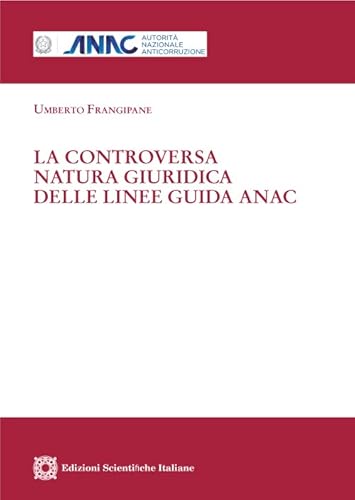 Controversa Natura Giuridica Delle Linee Guida Anac
