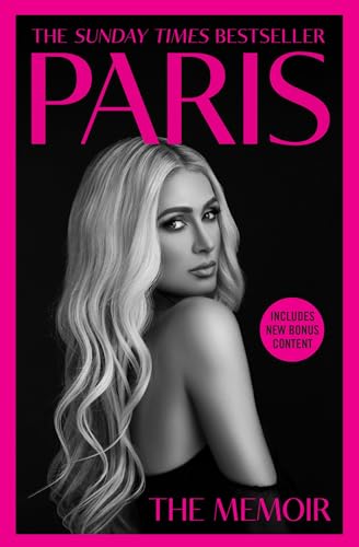 Paris: The Shocking Celebrity Memoir Revealing A True Story Of Resilience In The Face Of Trauma And Rising Above It All To Success
