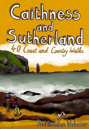 Caithness And Sutherland: 40 Coast And Country Walks