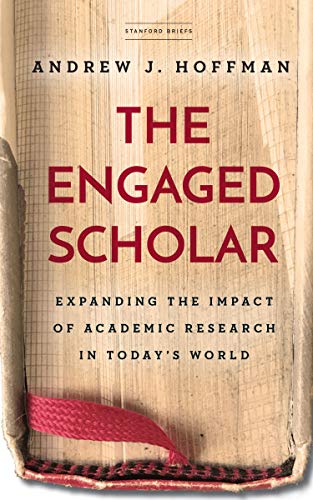 The Engaged Scholar: Expanding The Impact Of Academic Research In Today’S World