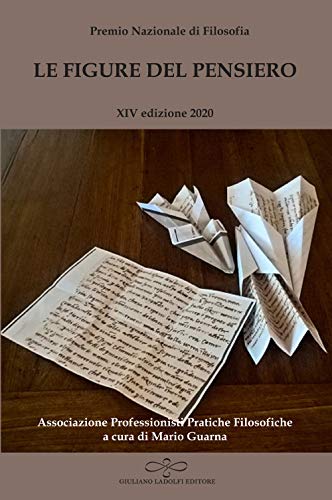 Le Figure Del Pensiero. Xiv Premio Nazionale Di Filosofia Edizione 2020. Associazione Professionisti Pratiche Filosofiche