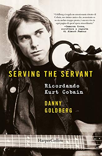 Serving The Servant. Ricordando Kurt Cobain