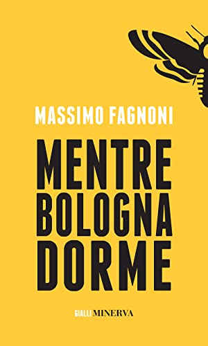 Mentre Bologna Dorme