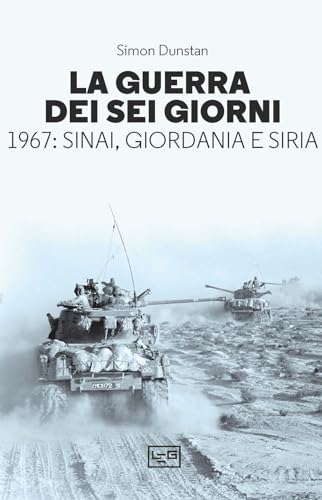 La Guerra Dei Sei Giorni. 1967: Sinai, Giordania E Siria